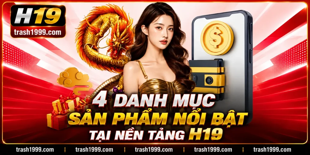4-danh-muc-san-pham-noi-bat-tai-nen-tang-h19